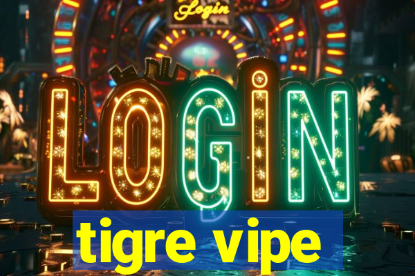 tigre vipe