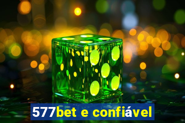 577bet e confiável