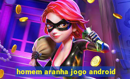 homem aranha jogo android