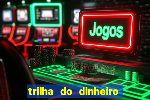 trilha do dinheiro gemeos investem