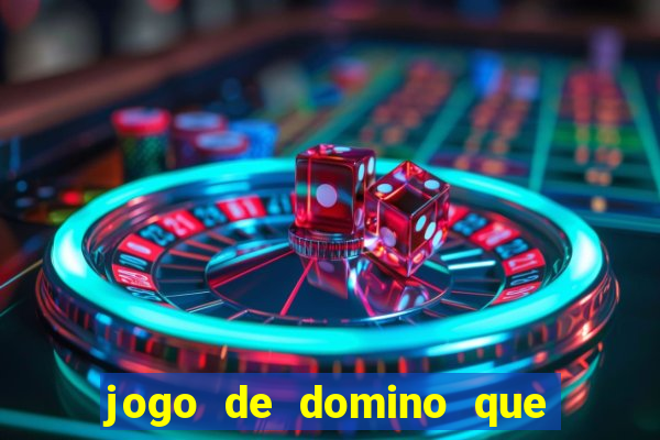 jogo de domino que ganha dinheiro