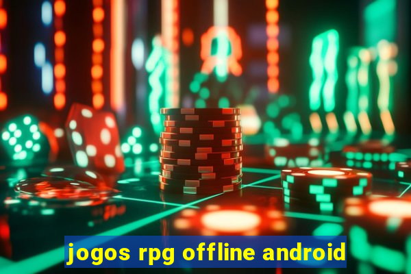 jogos rpg offline android