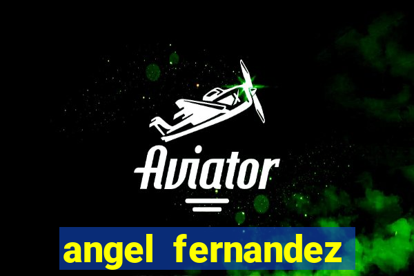 angel fernandez only fans