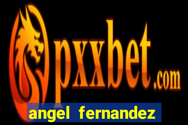 angel fernandez only fans