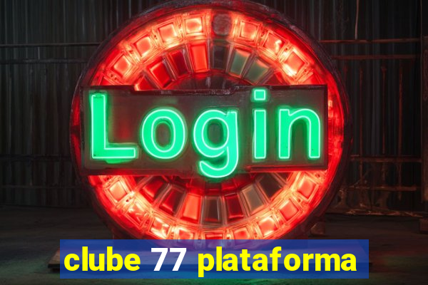 clube 77 plataforma