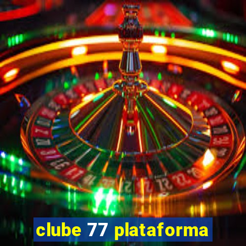 clube 77 plataforma