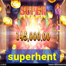 superhent