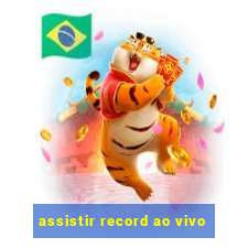 assistir record ao vivo