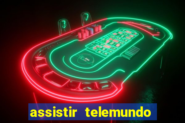 assistir telemundo no brasil