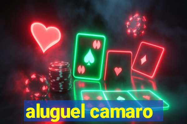 aluguel camaro