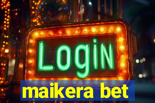 maikera bet