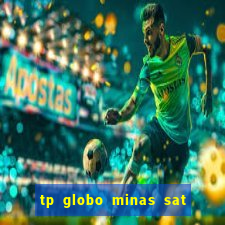 tp globo minas sat hd regional