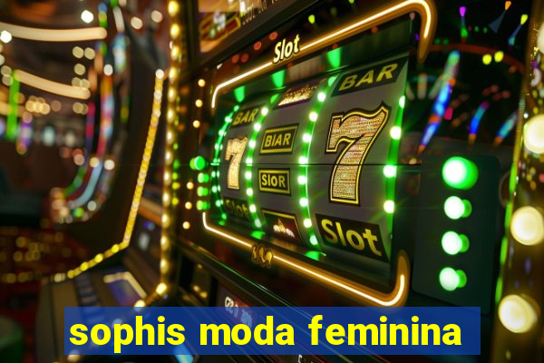 sophis moda feminina