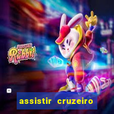 assistir cruzeiro ao vivo hd