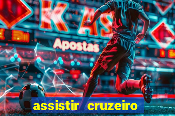 assistir cruzeiro ao vivo hd