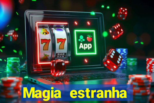 Magia estranha filme completo dublado