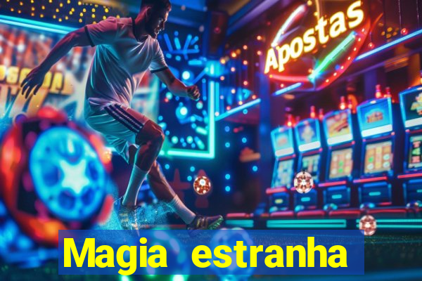 Magia estranha filme completo dublado