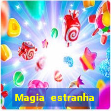 Magia estranha filme completo dublado