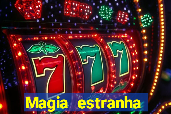 Magia estranha filme completo dublado