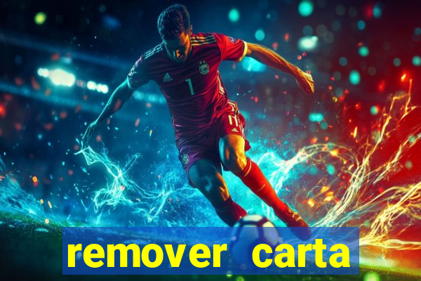 remover carta history reborn