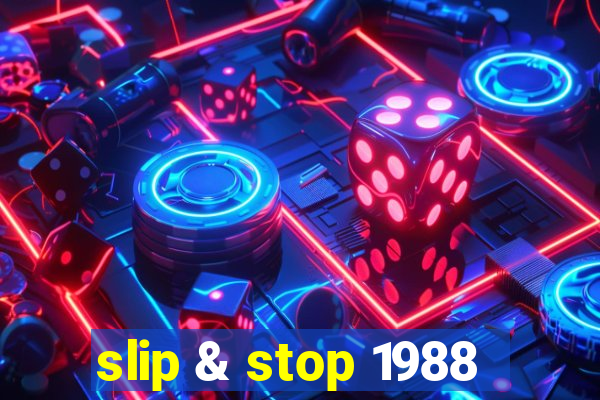 slip & stop 1988