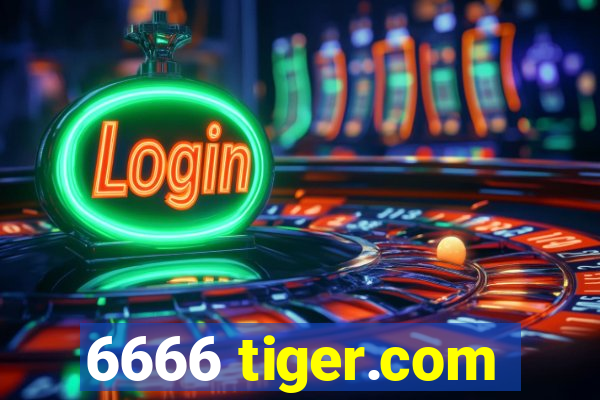 6666 tiger.com