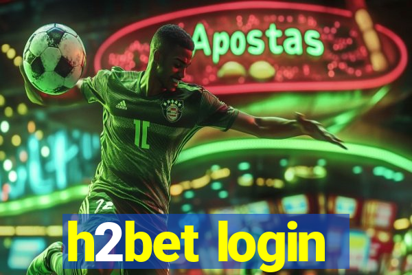 h2bet login