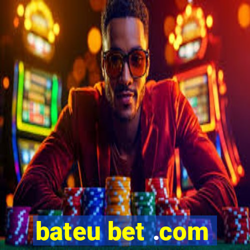 bateu bet .com