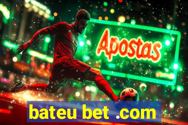 bateu bet .com