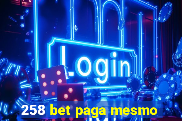 258 bet paga mesmo