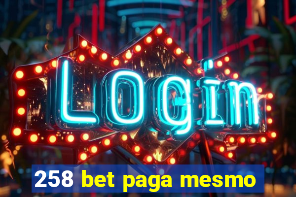 258 bet paga mesmo