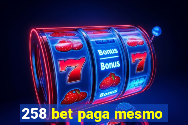 258 bet paga mesmo