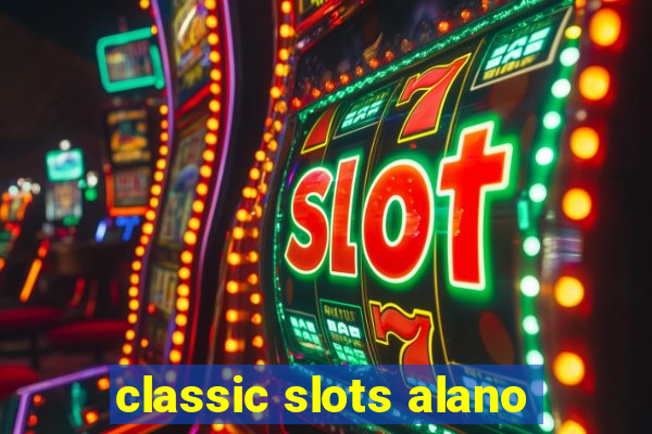 classic slots alano