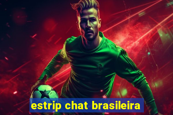 estrip chat brasileira