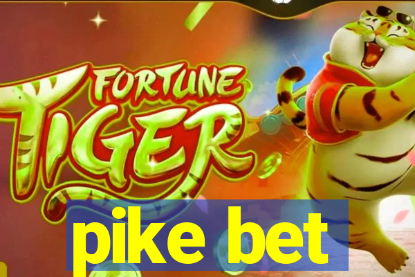 pike bet