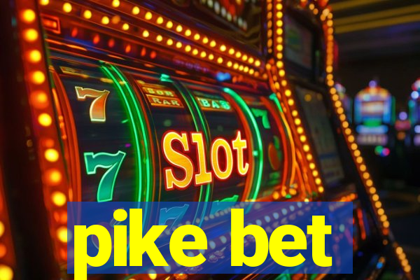 pike bet