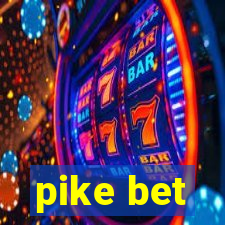 pike bet