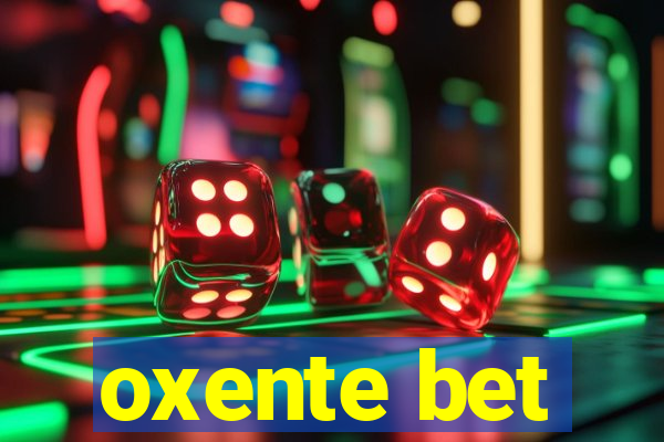 oxente bet