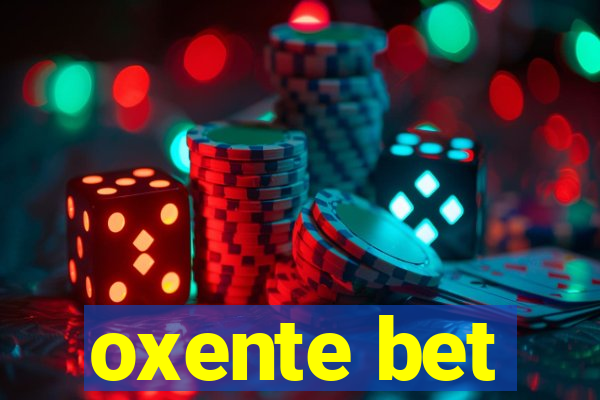 oxente bet