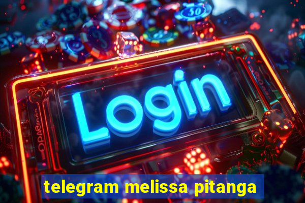 telegram melissa pitanga