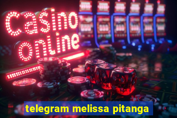 telegram melissa pitanga