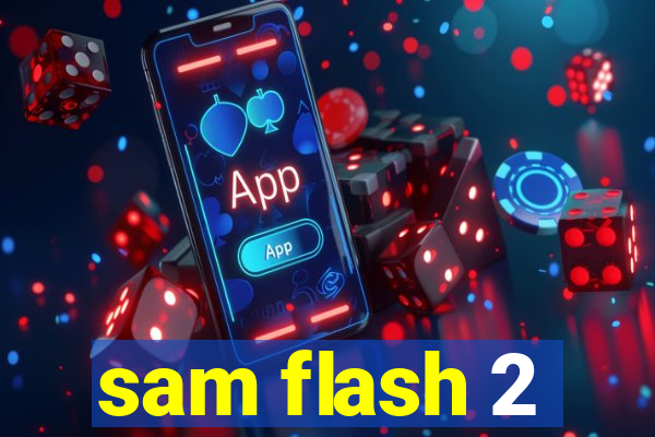 sam flash 2