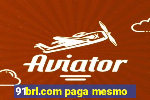 91brl.com paga mesmo