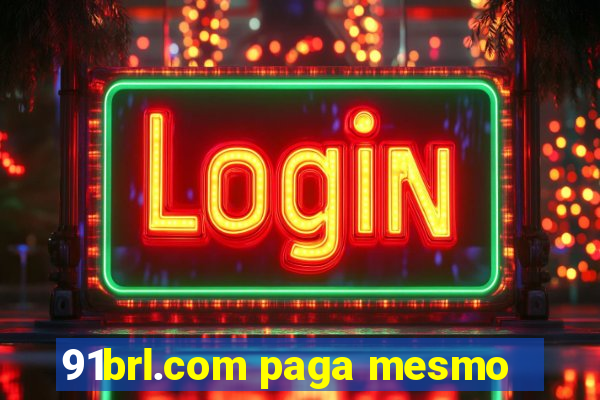 91brl.com paga mesmo