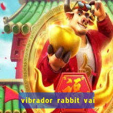 vibrador rabbit vai e vem