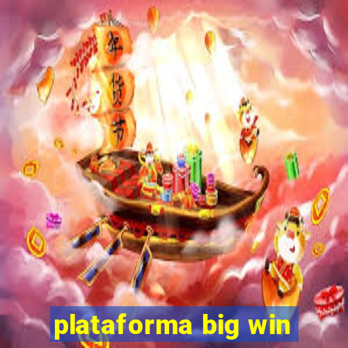 plataforma big win