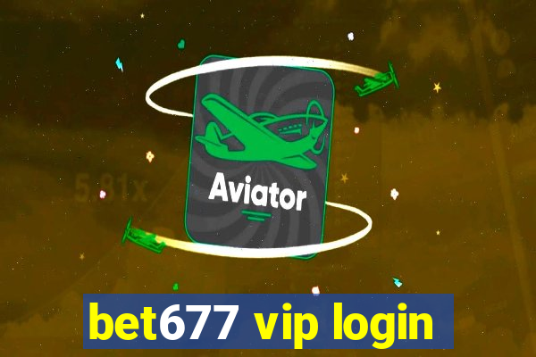 bet677 vip login