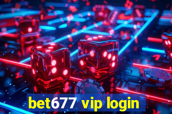 bet677 vip login