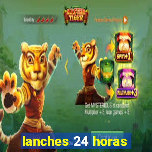 lanches 24 horas