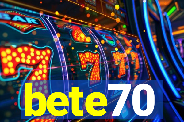 bete70